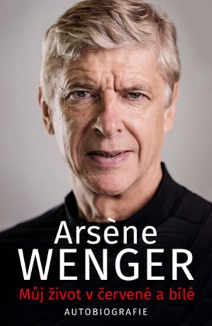 Můj život v červené a bílé - Arsene Wenger - e-kniha