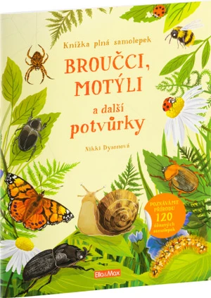 Broučci, motýli a další potvůrky - Knížka plná samolepek - Nikki Dysonová