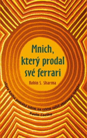 Mnich, který prodal své ferrari - Robin S. Sharma