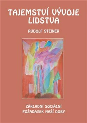 Tajemství vývoje lidstva - Rudolf Steiner