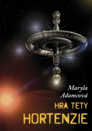 Hra tety Hortenzie - Maryla Adamcová