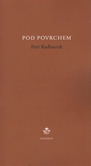 Pod povrchem - Petr Kaďourek