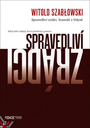 Spravedliví zrádci. Sousedé z Volyně - Witold Szabłowski