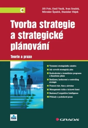 Tvorba strategie a strategické plánování - Jiří Fotr, Miroslav Špaček, Ivan Souček, Stanislav Hájek, Emil Vacík - e-kniha