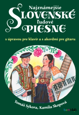 Najznámejšie slovenské ľudové piesne - Kamila Skopová, Tomáš Sýkora - e-kniha