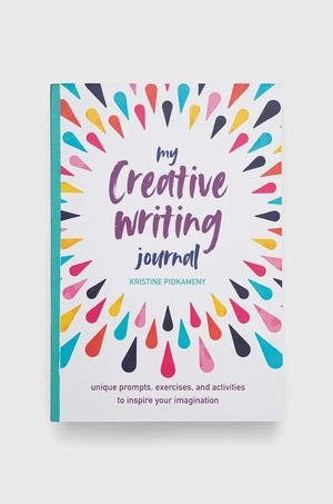 Kniha Ryland, Peters & Small Ltd My Creative Writing Journal, Kristine Pidkameny