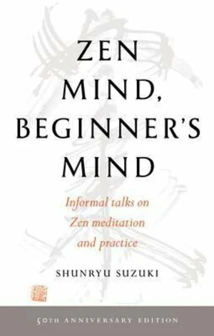 Zen Mind, Beginner´s Mind - Suzuki Shunryu