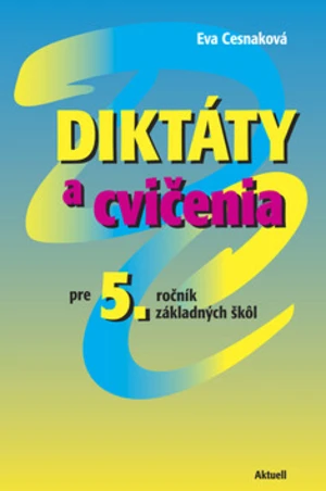 Diktáty a cvičenia pre 5. ročník základných škôl - Eva Cesnaková