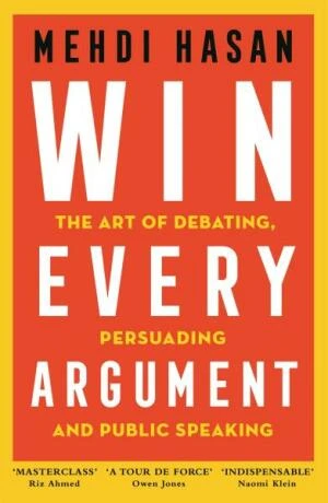 Win Every Argument - Mehdi Hasan