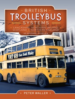 British Trolleybus Systems - Lancashire, Northern Ireland, Scotland and Northern England