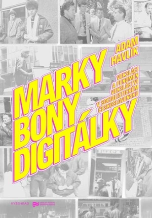 Marky, bony, digitálky - Adam Havlík