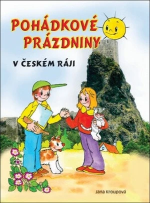 Pohádkové prázdniny v Českém ráji - Luděk Schneider, Inka Delevová, Jana Kroupová