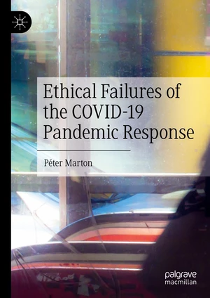 Ethical Failures of the COVID-19 Pandemic Response