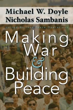 Making War and Building Peace