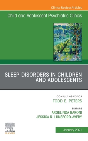 Sleep Disorders in Children and Adolescents, An Issue of ChildAnd Adolescent Psychiatric Clinics of North America, E-Book