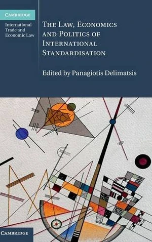 The Law, Economics and Politics of International Standardisation