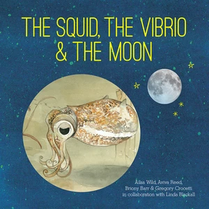 The Squid, the Vibrio and the Moon