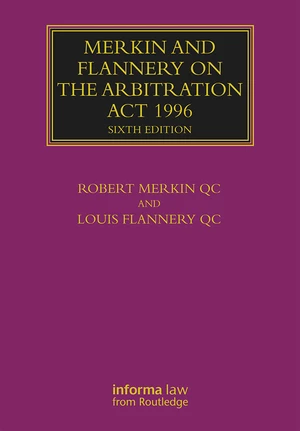 Merkin and Flannery on the Arbitration Act 1996