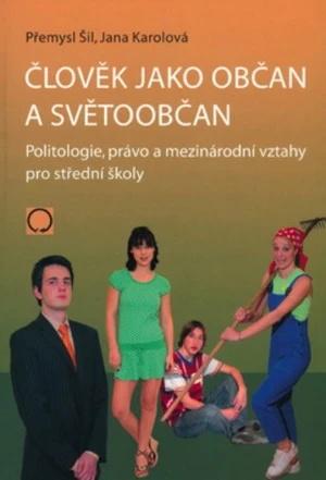 Člověk jako občan a světoobčan - Politologie, právo a mezinárodní vztahy pro SŠ