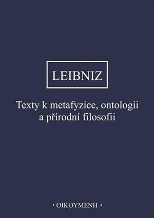 Texty k metafyzice, ontologii a přírodní filosofii - Gottfried Wilhelm Leibniz