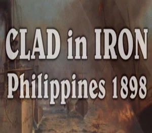 Clad in Iron: Philippines 1898 Steam CD Key