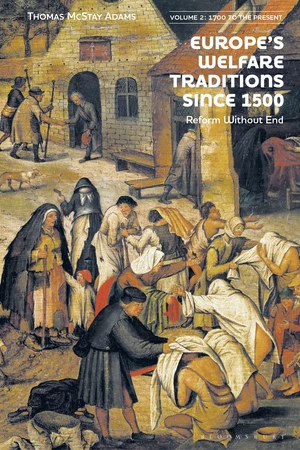 Europeâs Welfare Traditions Since 1500, Volume 2