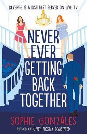 Never Ever Getting Back Together - Sophie Gonzales