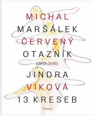 Červený otazník (2013 - 2016) / 13 kreseb - Michal Maršálek, Jindra Viková