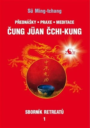 Sborník retreatů 1 - Čung-jüan čchi-kung - Tamara Martynovová, Sü Ming-tchang