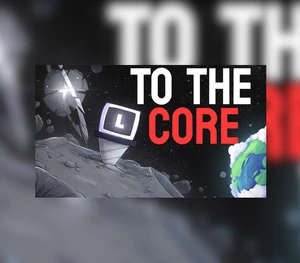 To The Core Steam Altergift