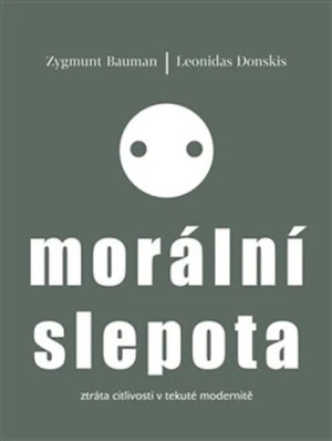 Morální slepota - Zygmunt Bauman, Leonidas Donskis