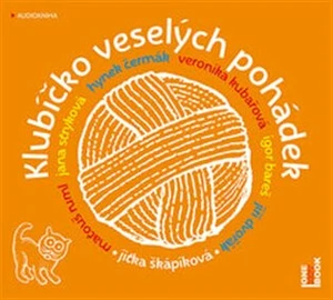 Klubíčko veselých pohádek - Jitka Škapíková, Zdeněk Chlopčík, Milan Degen - audiokniha