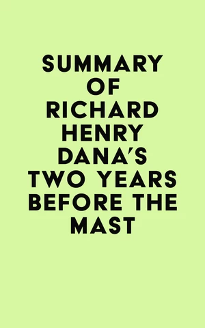 Summary of Richard Henry Dana's Two Years Before the Mast