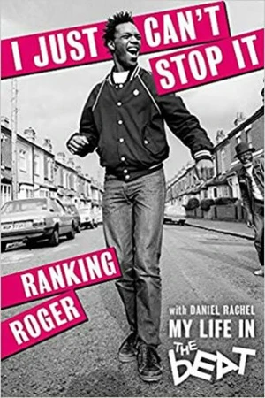 I Just Can´t Stop It : My Life in the Beat - Roger Ranking