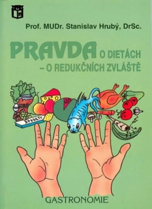 Pravda o dietách - o redučkních zvláště - Stanislav Hrubý