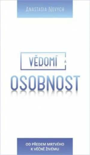 Vědomí a Osobnost - Anastasia Novych