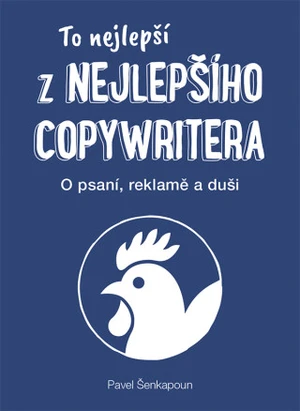 To nejlepší z Nejlepšího copywritera - Pavel Šenkapoun