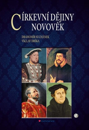 Církevní dějiny Novověk - Drahomír Suchánek, Václav Drška