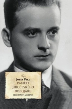 Paměti jihočeského odbojáře - Josef Pikl