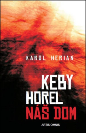 Keby horel náš dom - Karol Herian