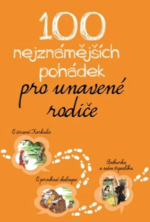 100 nejznámějších pohádek pro unavené rodiče - Jacob Grimm, Wilhelm Grimm