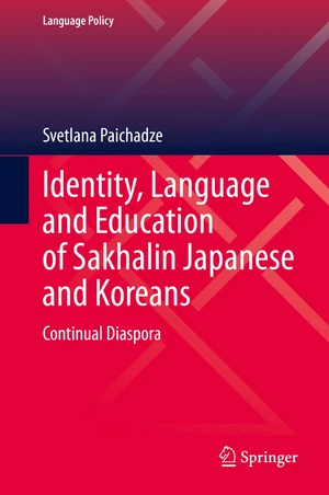 Identity, Language and Education of Sakhalin Japanese and Koreans