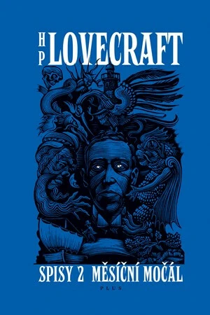 H.P. Lovecraft - sebrané spisy - Měsíční močál - Ondřej Müller, Leiber Fritz, Howard P. Lovecraft