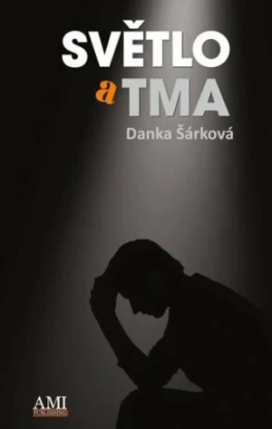 Světlo a tma - Danka Šárková