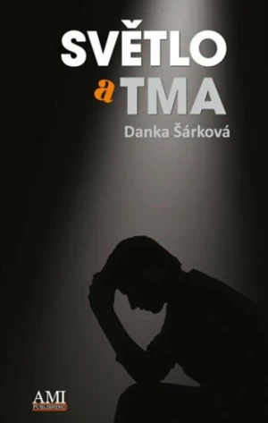 Světlo a tma - Danka Šárková