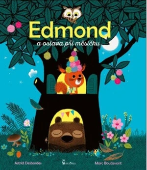 Edmond a oslava při měsíčku - Boutavant Marc, Astrid Desbordes