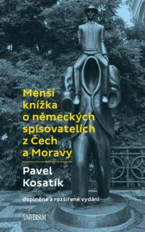 Menší knížka o německých spisovatelích z Čech a Moravy - Pavel Kosatík Menší knížka o německých spisovatelích z Čech a Moravy - Pavel Kosatík