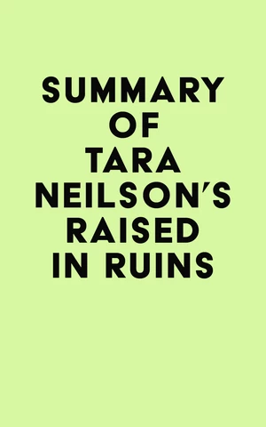 Summary of Tara Neilson's Raised in Ruins