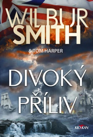 Divoký příliv - Tom Harper, Wilbur Smith