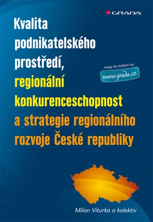 Kvalita podnikatelského prostředí, regionální konkurenceschopnost a strategie regionálního rozvoje Č, Viturka Milan